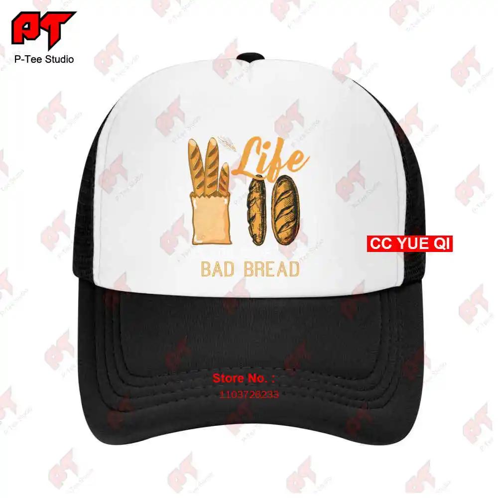 Life Short Bad Bread Lover Baker Baseball Caps Truck Cap YDQV