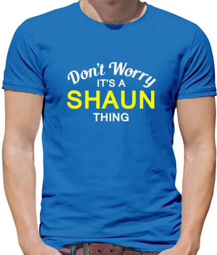 Don' T Worry It's A Shaun Cosa Camiseta Hombre - Apellido Personalizado Familia