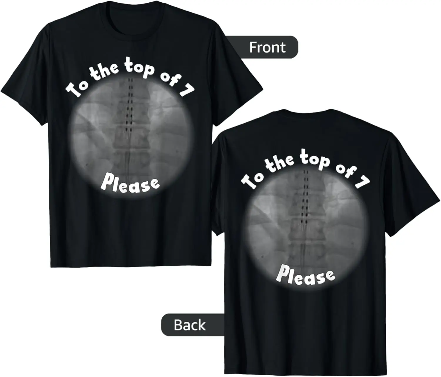 Spinal Cord Stimulator To The Top of 7 Please T-Shirt