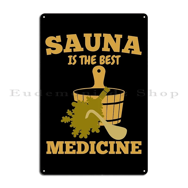 Sauna Is The Best Medicine Metal Sign Poster Rusty Painting Bar Iron Wall Cave Tin Sign Poster