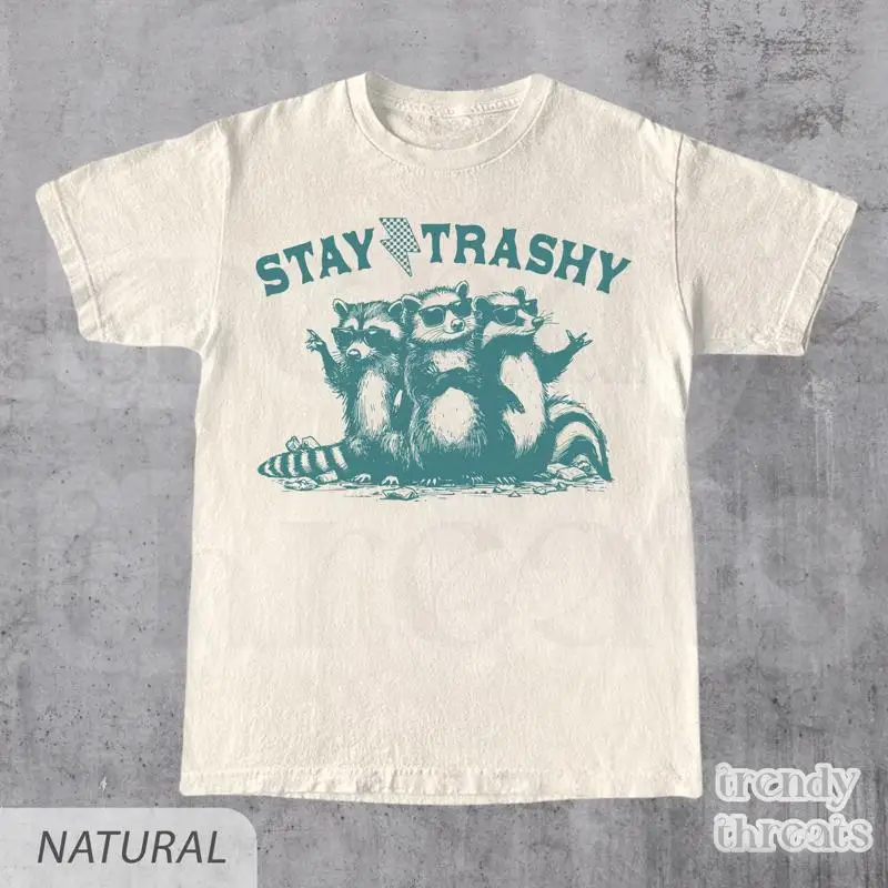 Stay Trashy T Shirt Vintage 90s Funny Racoon Retro Y2k Boho Aesthetic Fun Meme True To Size Raccoon