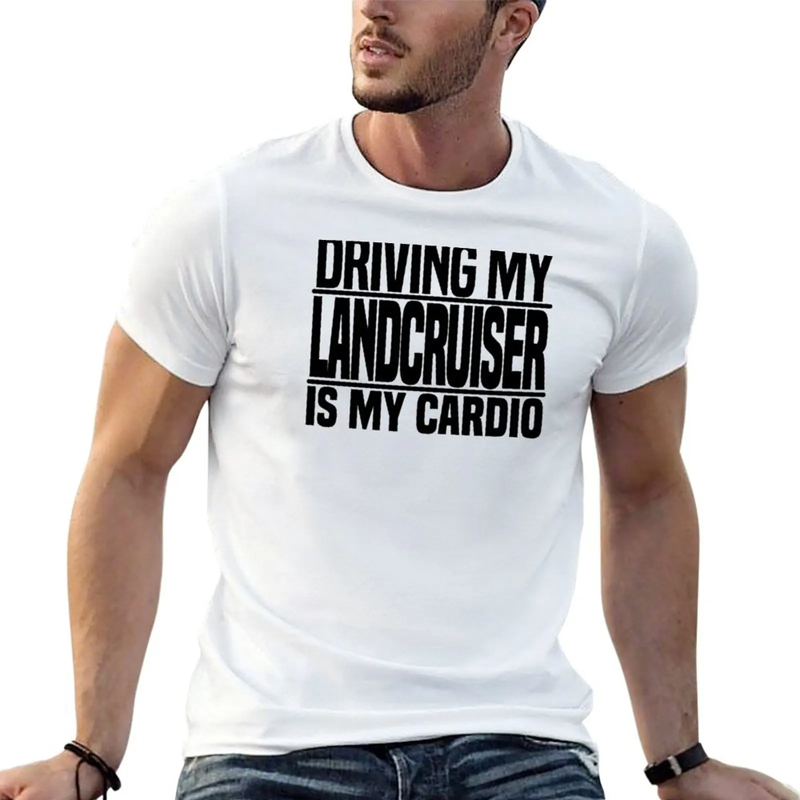 

Driving my Land Cruiser is my cardio T-Shirt t shirt men 100% cotton luxury brand t shirt for man 100 percent cotton T-Shirt