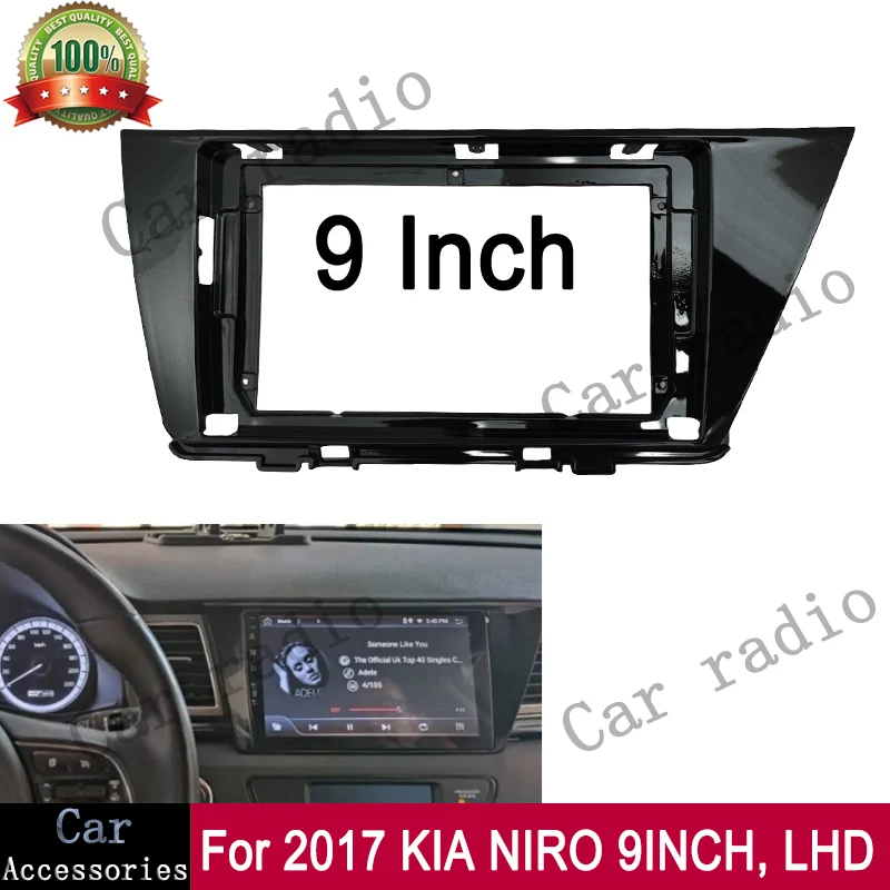 

For 2017 KIA NIRO 9INCH, LHD 9 Inch Car Radio Android Stereo Frame Player 2Din Head Unit Fascia Panel Dash Board Cover
