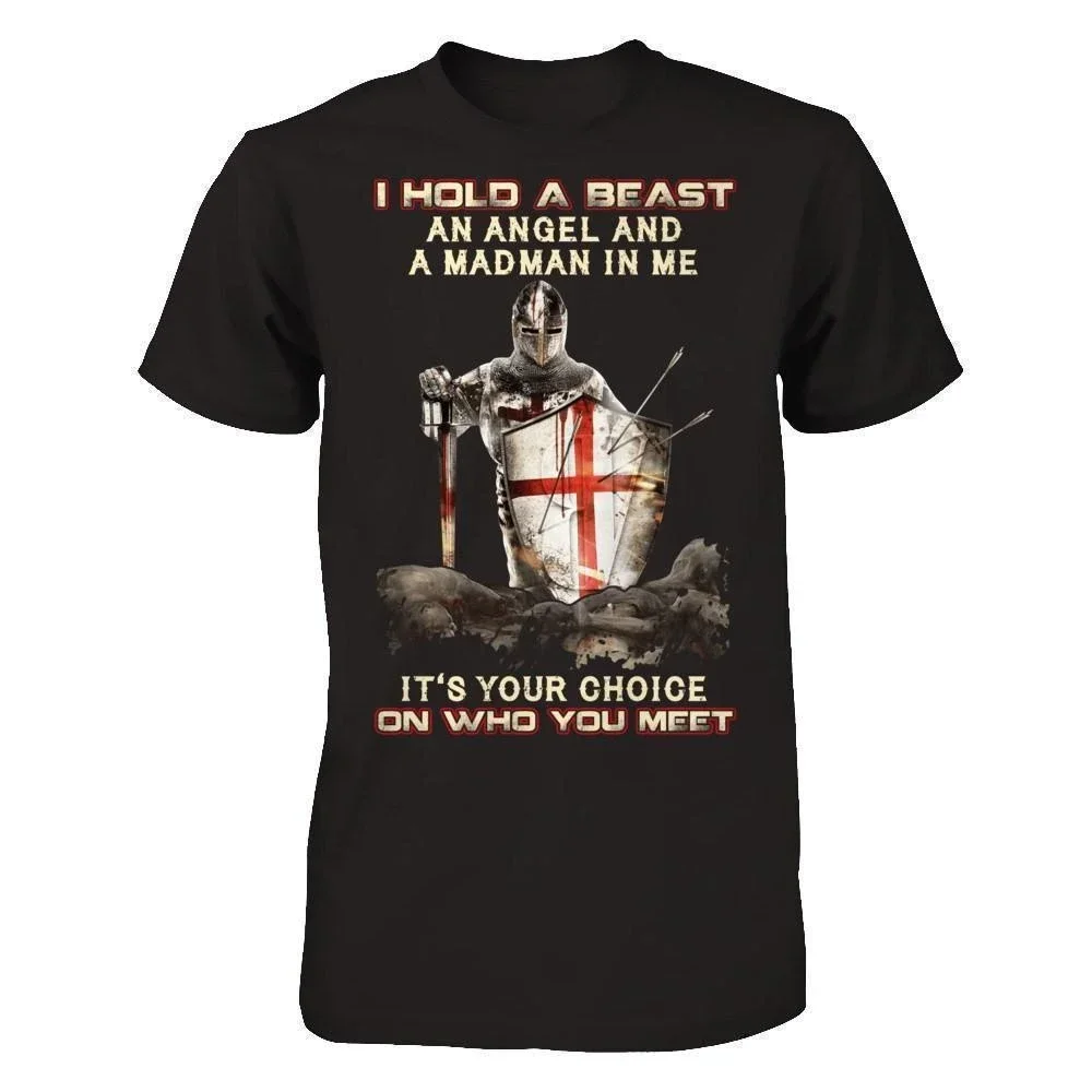 

I Hold A Beast An Angel and A Madman In Me. Knights Templar T-Shirt 100% Cotton O-Neck Short Sleeve Summer Casual Mens T-shirt