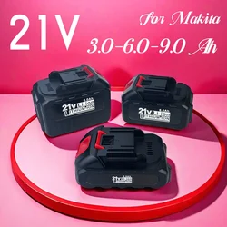 21V rechargeable battery 3000/6000/9000mAh For Makita lithium-ion battery for power tools