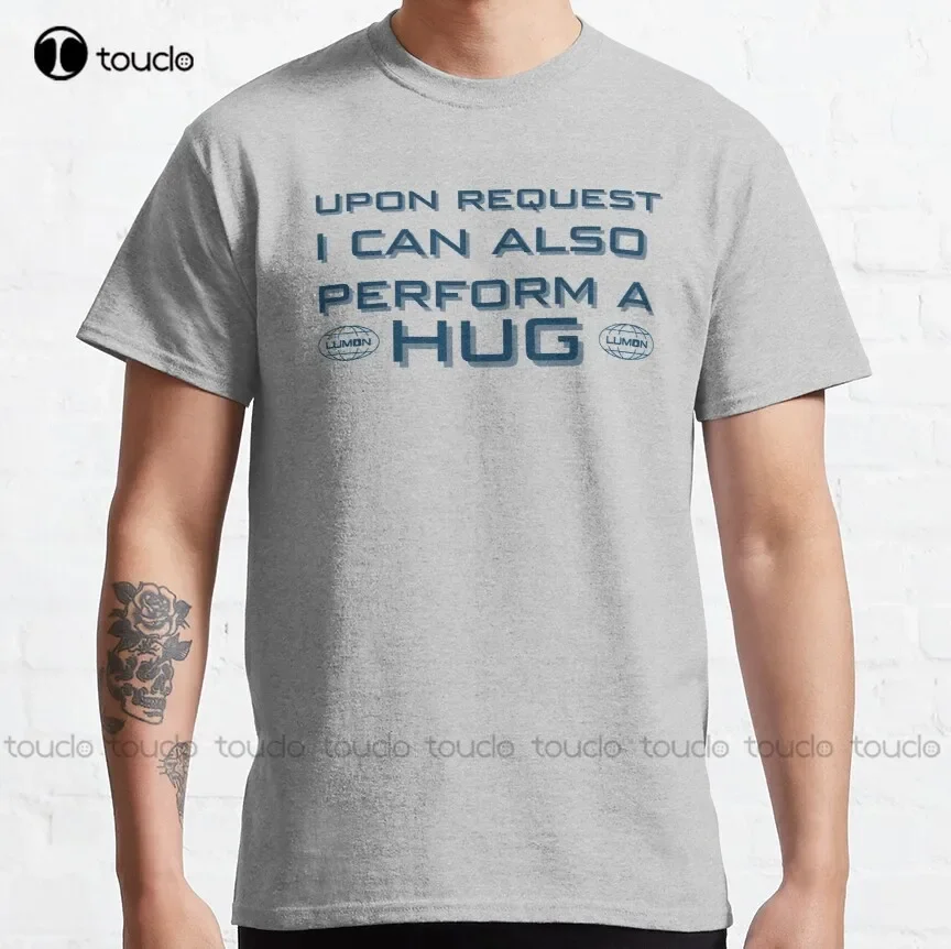 Severance Lumon Industries Upon Request I Can Also Perform A Hug Classic T-Shirt Family Shirts Custom Gift All Seasons Unisex