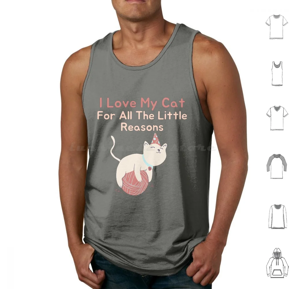 I Love My Cat For All The Little Reasons Cat Playful Tank Tops Print Cotton I Love My Cat For All The Little Reasons I
