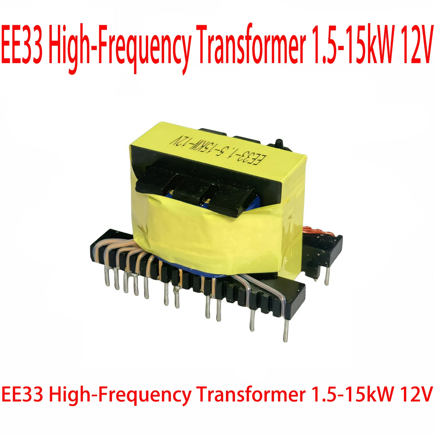 EE33Core High Frequency Transformer Rated for 1.5 to 15 Kilowatt 12V Output Applied to High Power Audio Amplifier/Solar Inverter