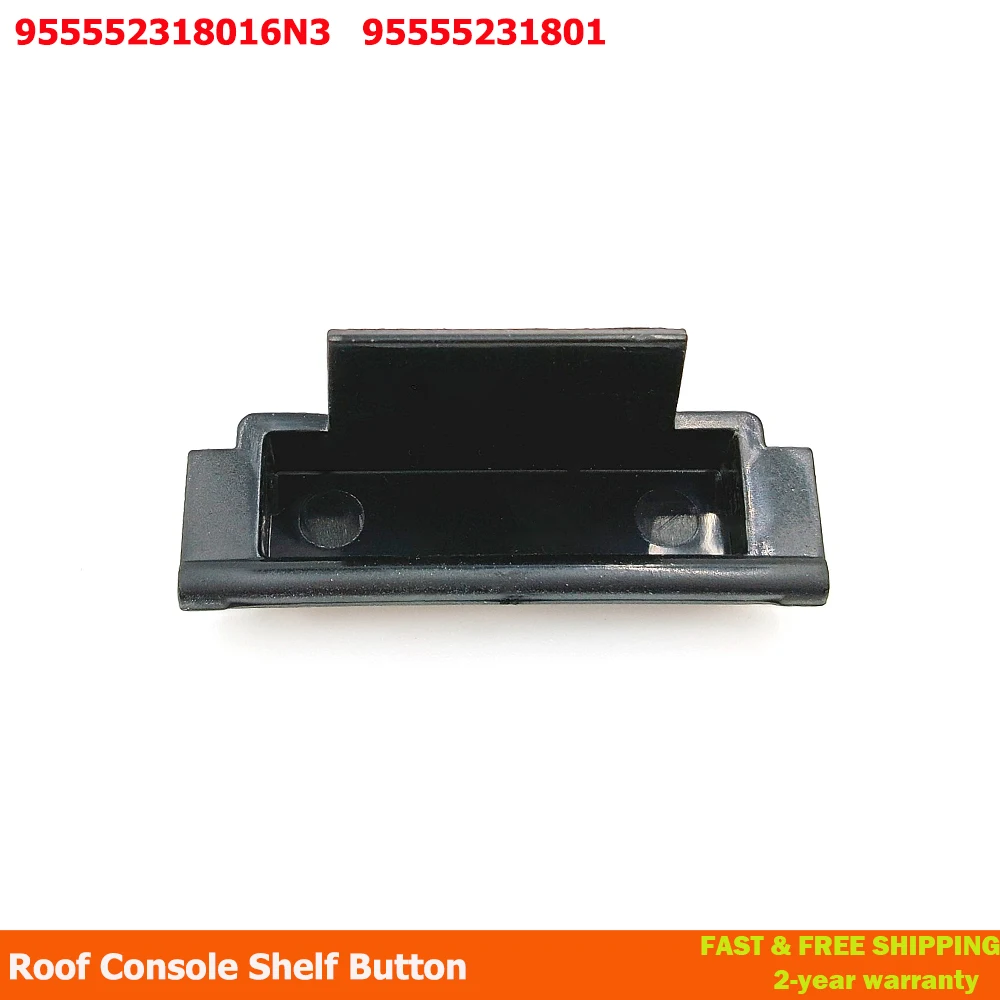 Roof Console Shelf Button Fit For PORSCHE Cayenne 03 04 05 06 07 08 09 10 955552318016N3 95555231801 955 552 318 016 N3