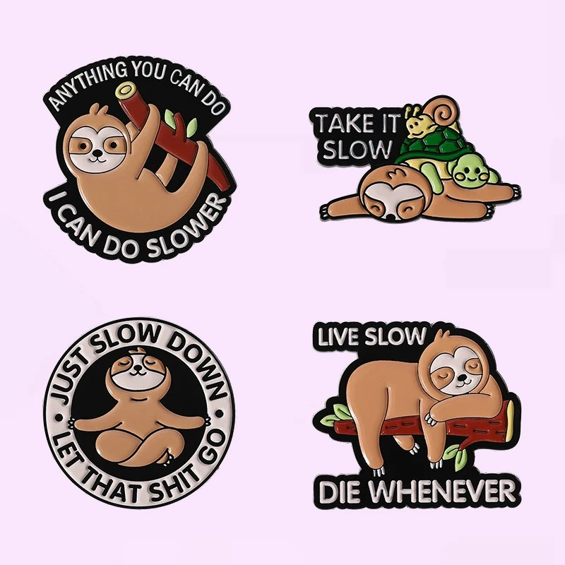 Niedliche Faultier Take It Slow Emaille-Anstecknadeln, einschließlich nur verlangsamt als Tier, Metall-Rucksack-Broschen, Anstecknadel, Cartoon-Schmuck, Geschenke