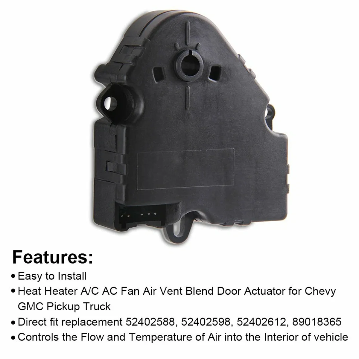 

For HVAC AC Heater Air Blend Door Actuator 16163982 52402588 52402598 52402612 89018365 for GM Chevrolet Cadillac GMC Hummer H2