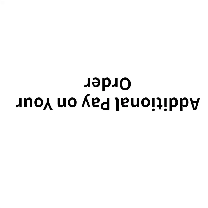 

Дополнительная оплата вашего заказа Дополнительная ссылка на доставку