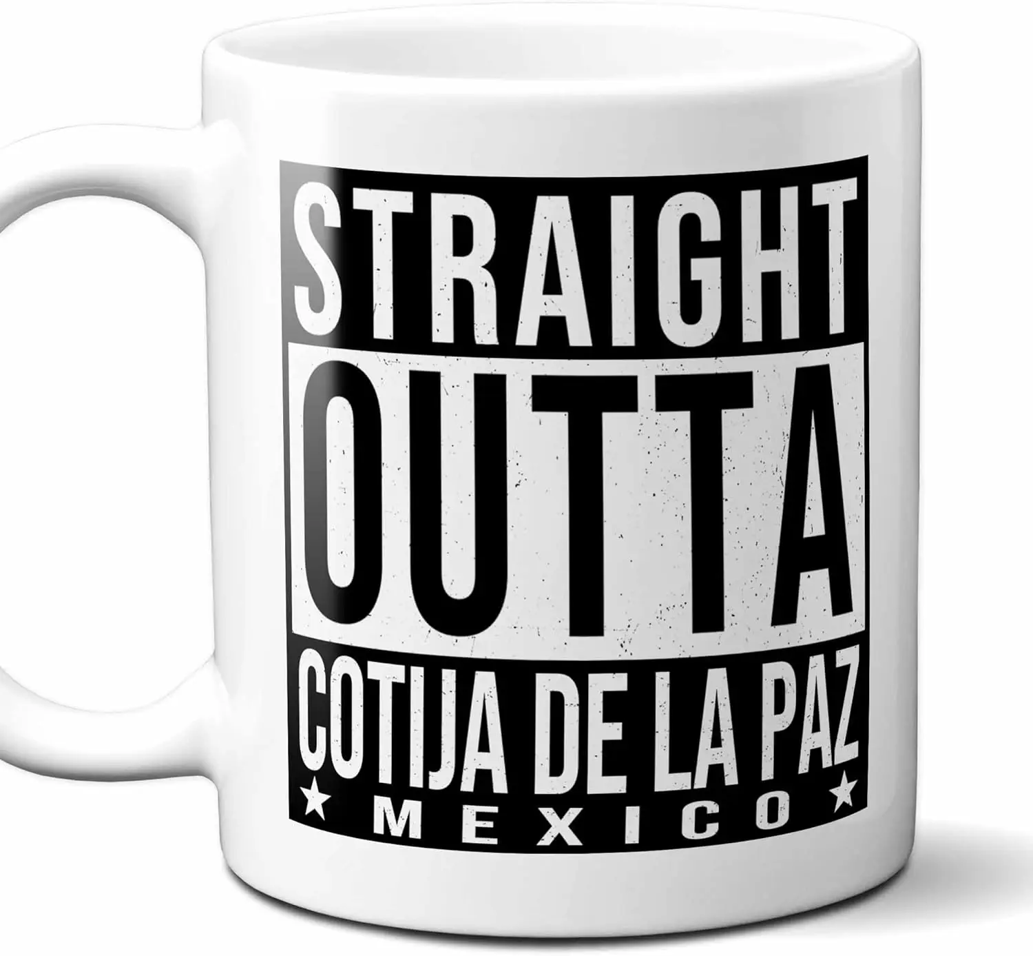 Straight Outta Cotija de la Paz Mexico Lover Souvenir Gift Coffee Mug. 11 Ounces.