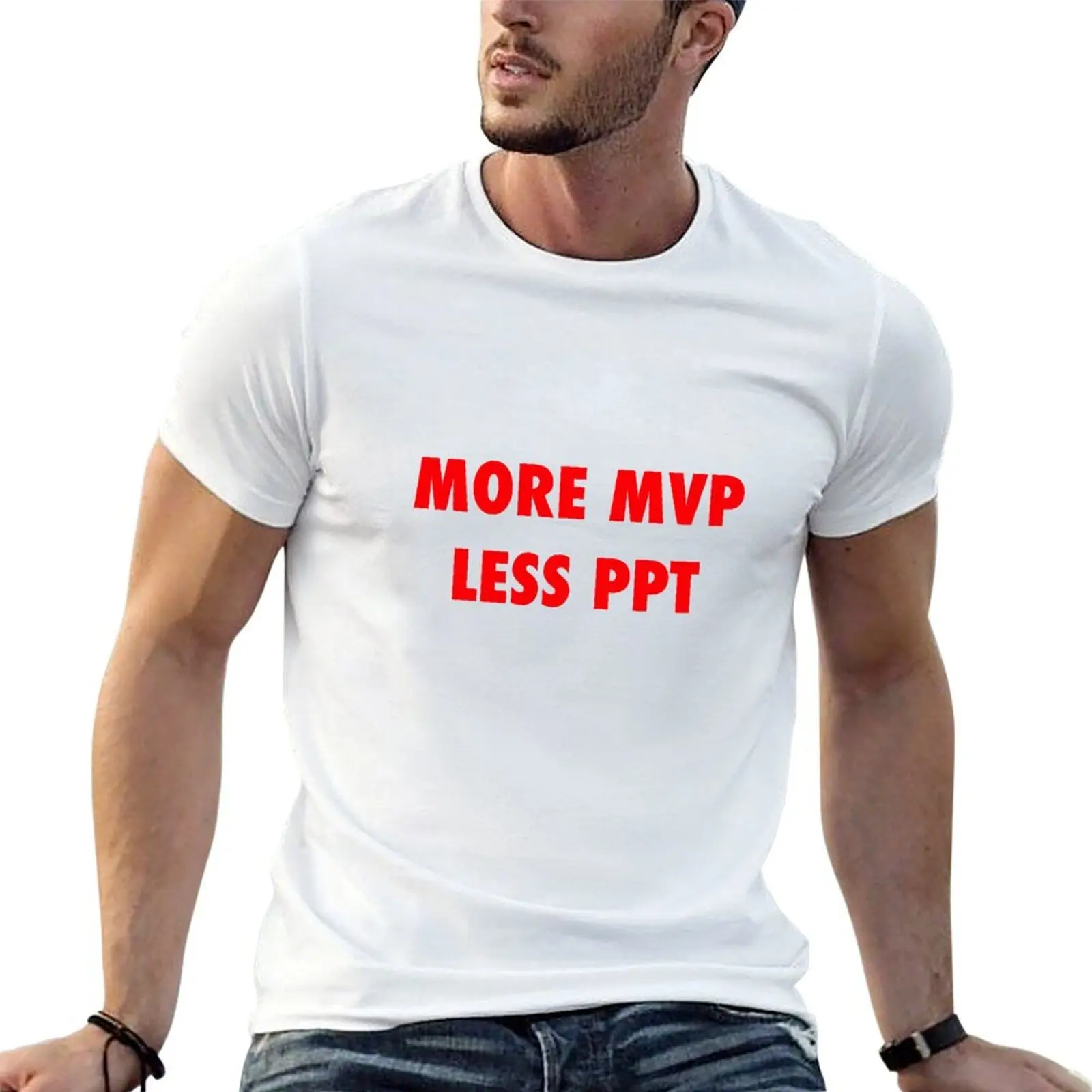 

More MVP less PPT T-Shirt t shirt man designer t shirt man casual anime t shirts for man T-shirt