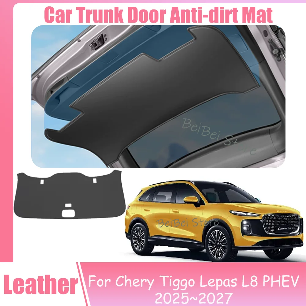 Car Trunk Door Mat For Chery Tiggo Lepas L8 PHEV 2025~2027 2026  Leather Anti-fouling Mat Anti-scratch Interior Cover Accessorie