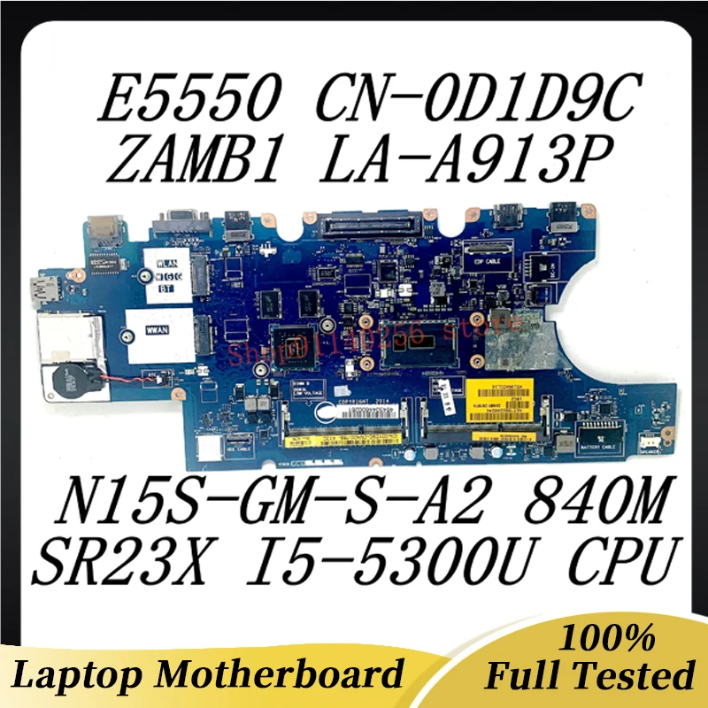 CN-0D1D9C 0D1D9C D1D9C ZAM81 LA-A913P For Dell Latitude E5550 Laptop Motherboard W/I5-5300U CPU N15S-GM-S-A2 GPU 100%Full Tested