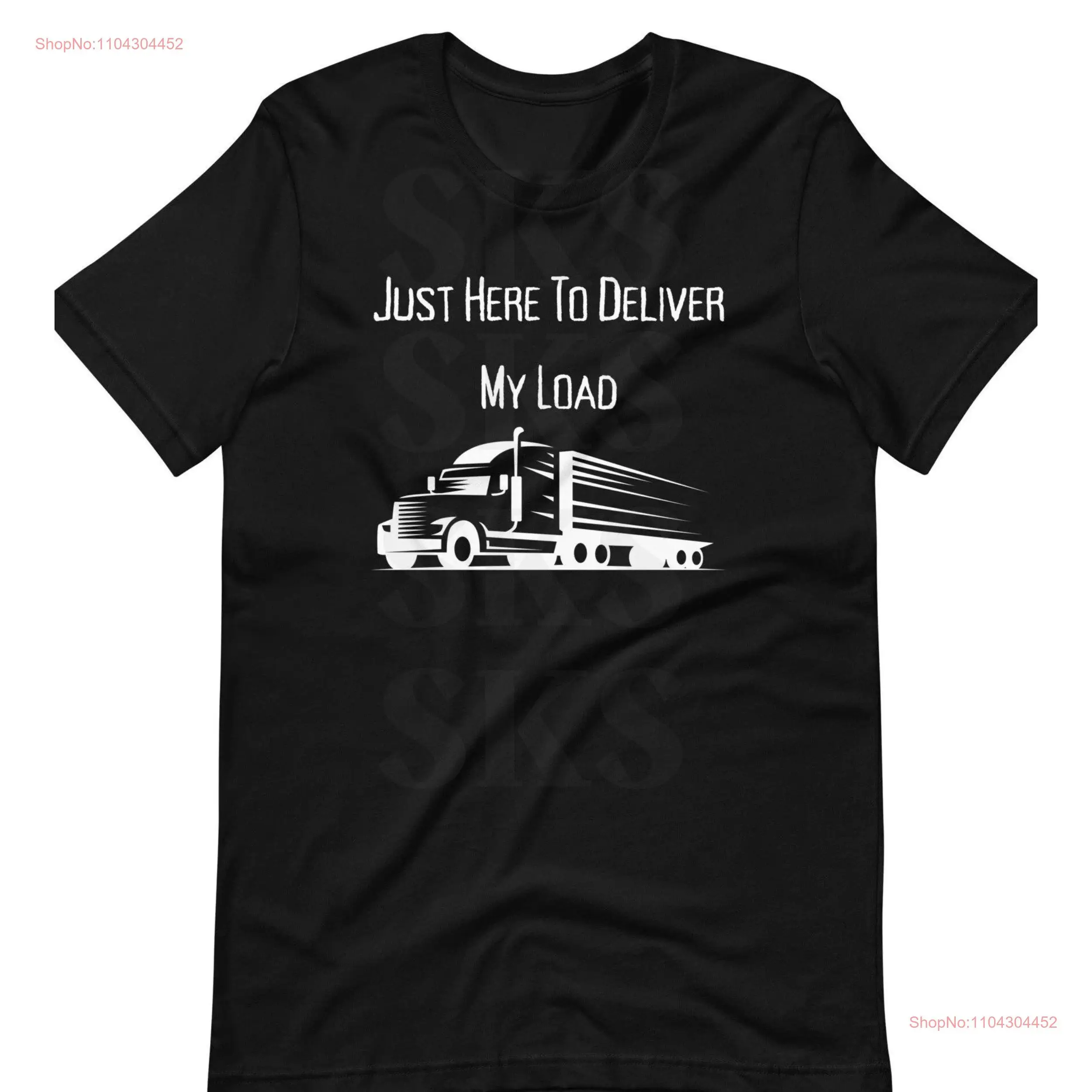 Just Here To Deliver My Load Trucker Valentines Anniversary Pregnancy T Shirt Funny Birthday Sarcastic New Baby