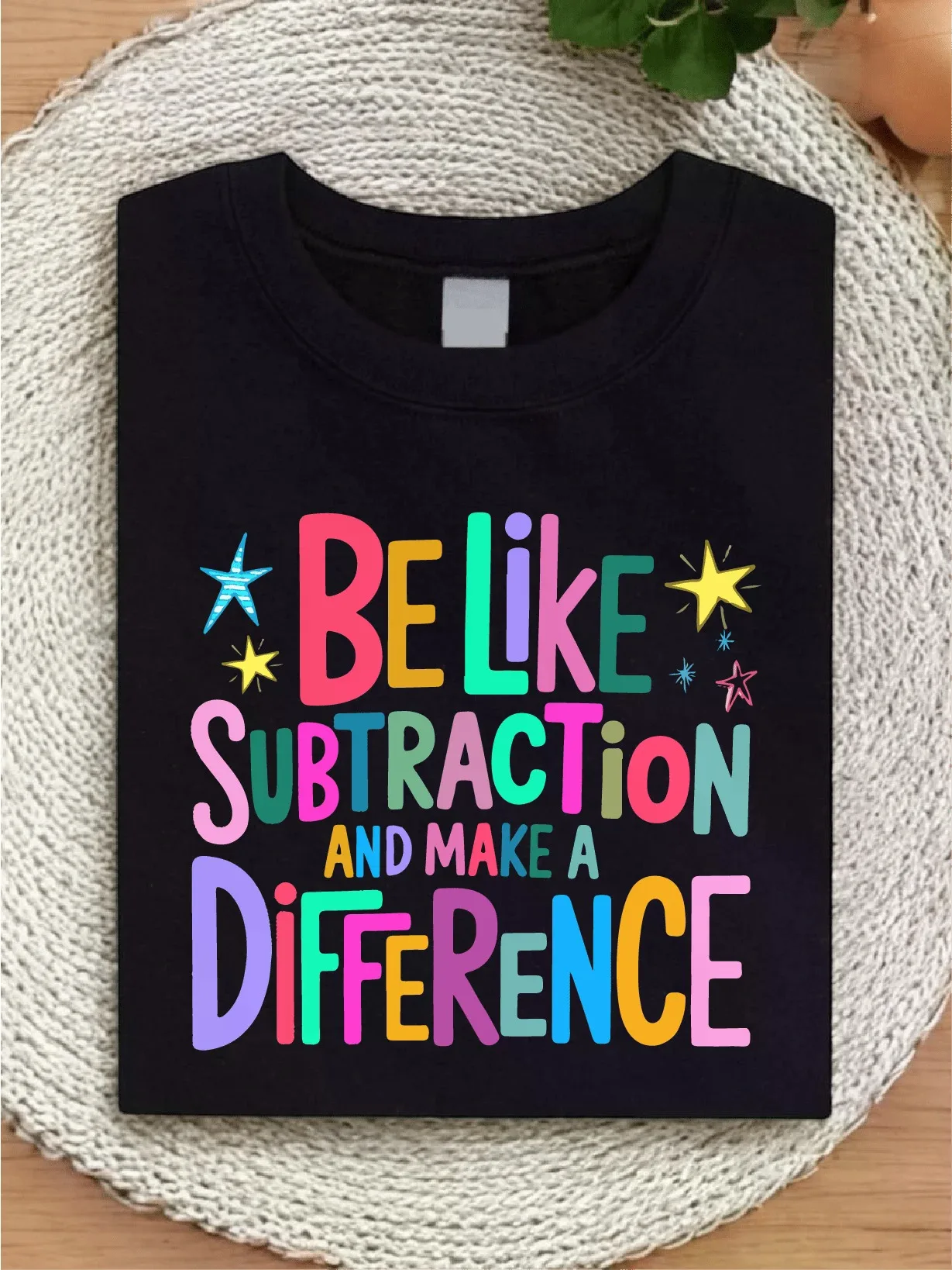 Be Like Subtraction And Make A Difference Tee, Back TO School, Teach Life Shirt, Funny Math Teacher Shirts, Mathematician Lovers Gift. SH-1369