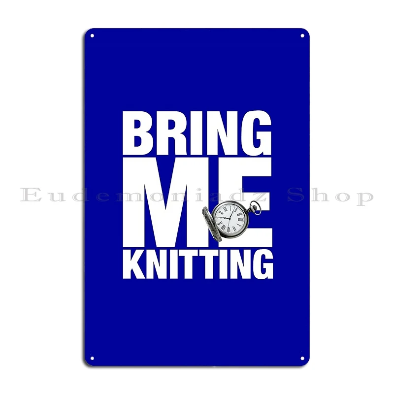 Bring Me Knitting Eighth Doctor Metal Plaque Poster Customized Retro Cinema Create Classic Tin Sign Poster