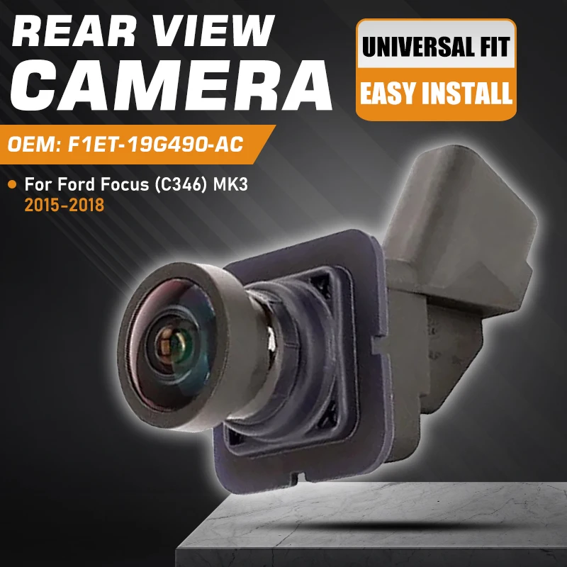 

Rear View Backup Camera For Ford Focus MK3 III 2015 2016 2017 2018 Reversing Camera F1EZ-19G490-A F1ET-19G490-AC F1ET-19G490-AD