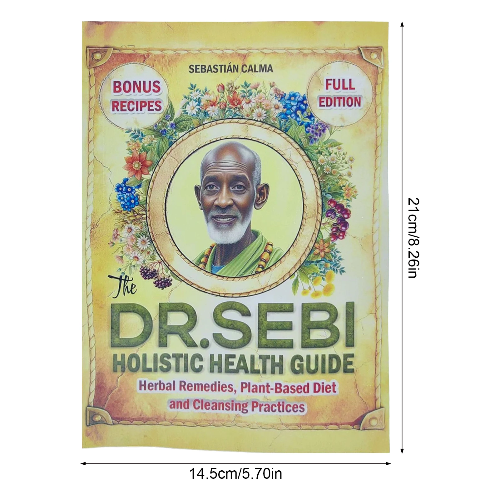 دليل دكتور سيبي الصحي، كتاب العافية العشبية، مرجع علاجي طبيعي مع ممارسات صحية شاملة للاستخدام اليومي