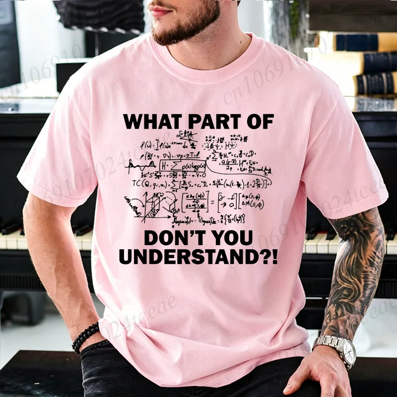 What Part of Math Physics Equations Don't You Understand Graphic Tee Unisex Funny Science Teacher Geek Casual Streetwear Tops