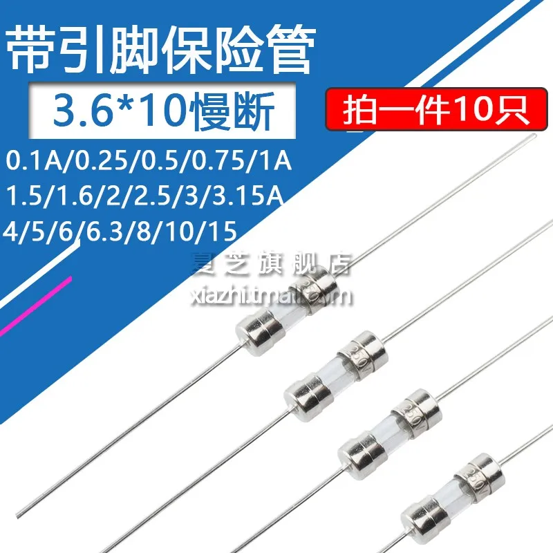 10pcs 3.6*10 Glass Fuse Slow Blow 250v 0.5a 1a 1.5a 1.6a 2a 2.5a 3a 3.15a 4a 5a 6.3a 10a 15a With Legs T Type