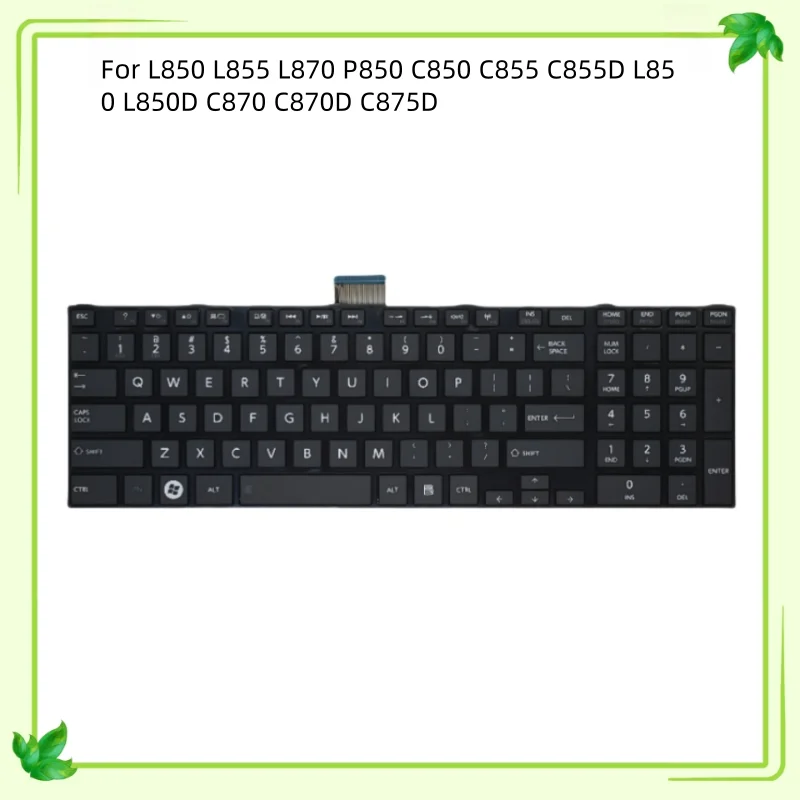 

New US Laptop Layout Keyboard For Toshiba Satellite L850 L855 L870 P850 C850 C855 C855D L850 L850D C870 C870D C875D