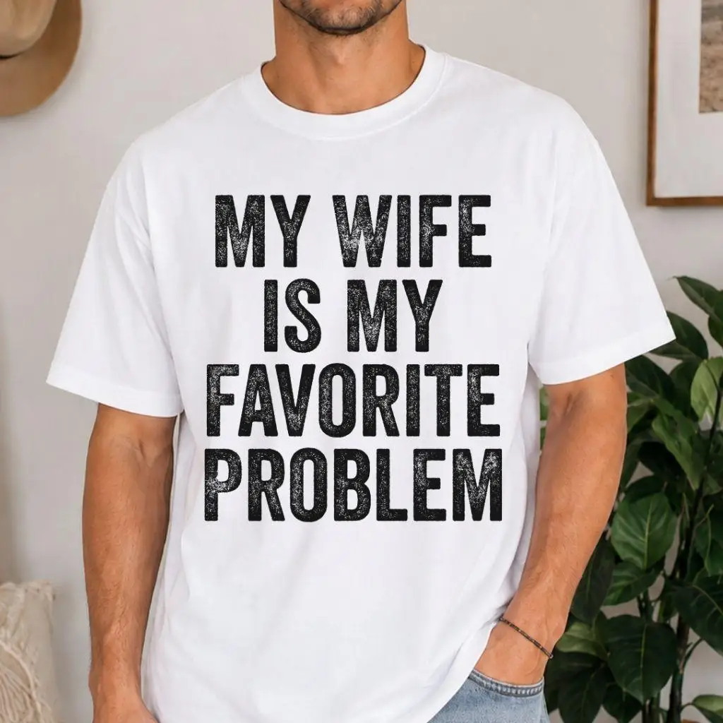 �My Wife Is My Favorite Problem“-Shirt, lustiges Ehemann-T-Shirt, Sommer-Herren-T-Shirt von hoher Qualität, Modetrend – lässig und bequem – Detail 7
