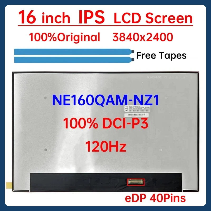 

16 Inch 120Hz Laptop LCD Screen NE160QAM NZ1 NE160QAM-NZ1 Display Matrix Panel Replacement 3840x2400 IPS 100% DCI-P3 eDP 40 Pins