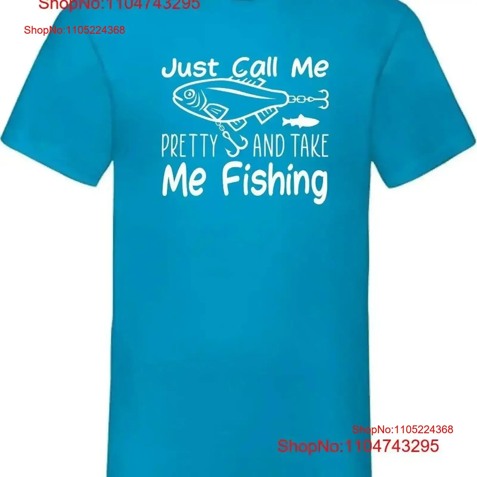 Just Call Me Pretty Take Fishing Novelty T Shirt Various Colours And Sizes vintage Washed Comfortable Breathable Stretched