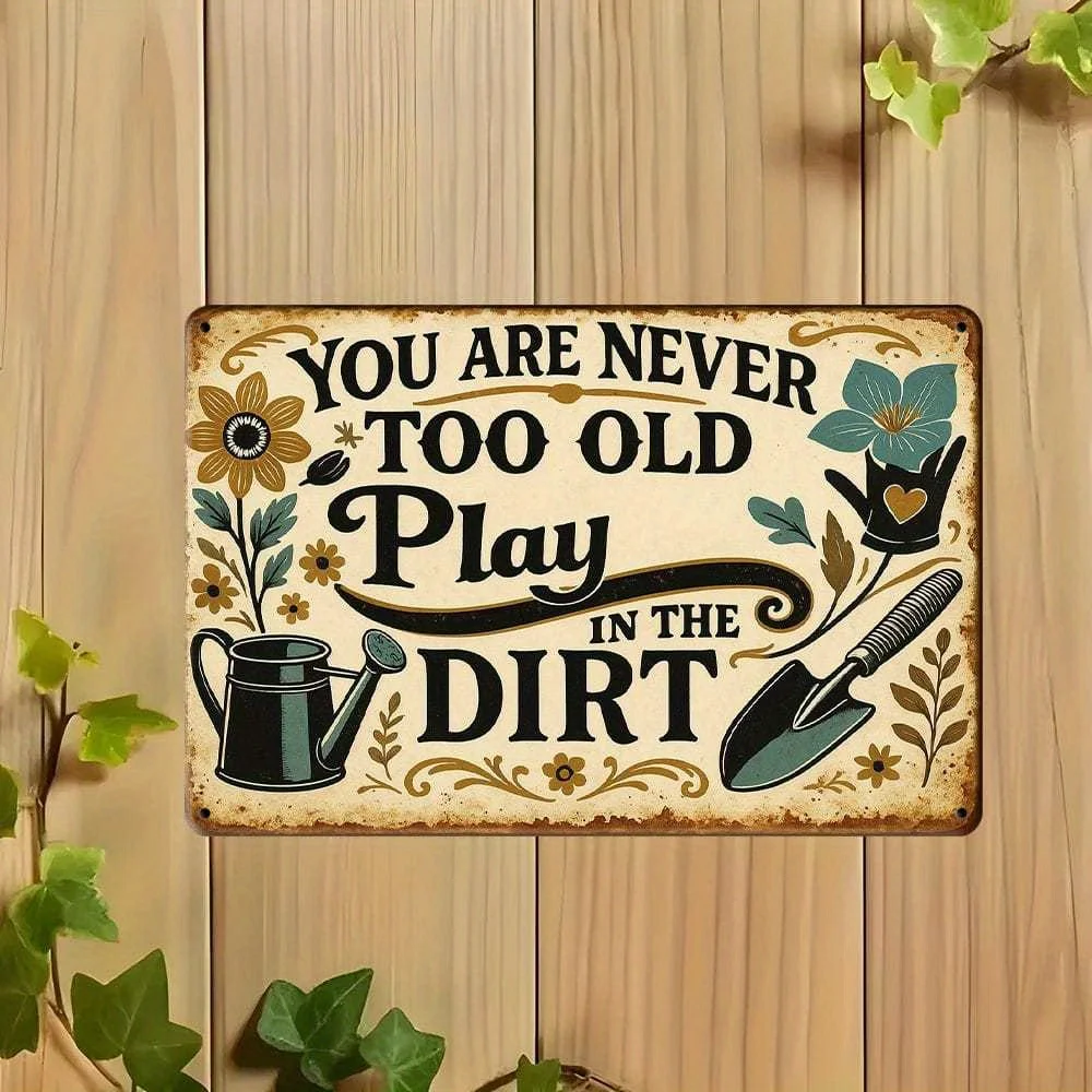 لافتة معدنية "لا تبلغ من العمر جدًا للعب في الأوساخ" - ديكور حديقة عتيق مقاس 8 × 12 بوصة للإبهام الخضراء #4