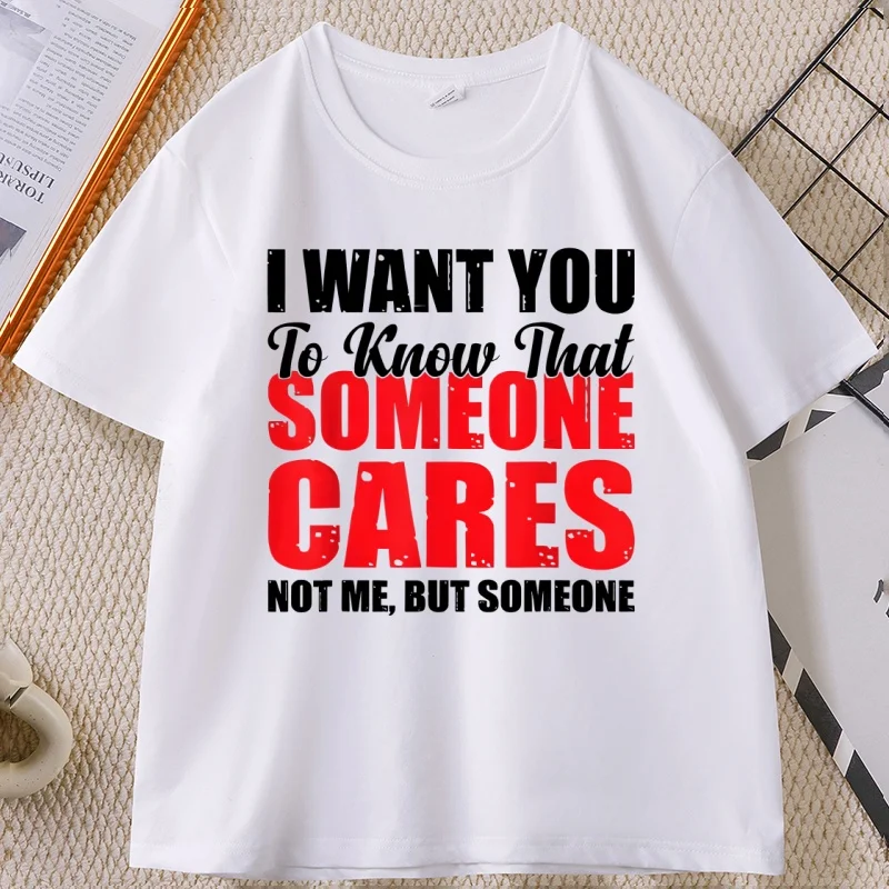 Men's T-shirts I Want You To Know Someone Printed Short Sleeve T Shirt Men Women Casual Funny Meme Tee Crew Neck Male Clothing