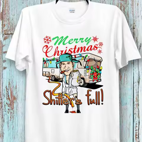 Merry Christmas Shitters Full Cousin Eddie funny xmas T Shirt Cool Ideal Top for Ladies and Gentlemen