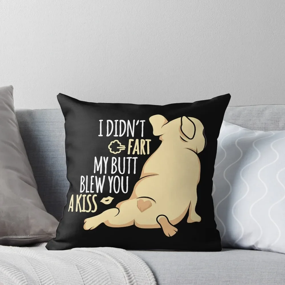

I Didn't Fart French Bulldog Cute Dog Lover Gift Throw Pillow pillow cover luxury Sofa Cushion Cover pillow