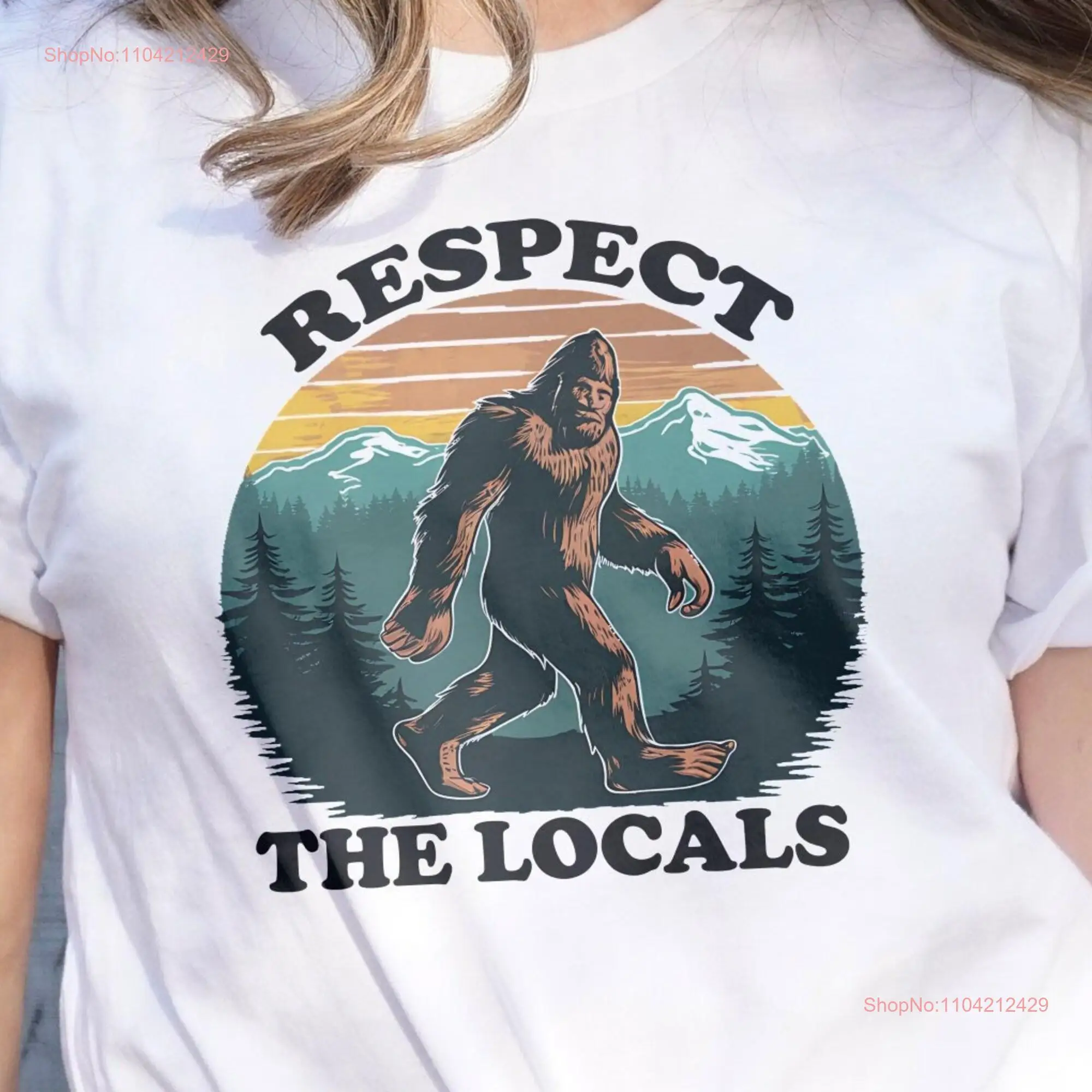 Respect The Locals BigfooT T Shirt Sasquatch Hiking Funny Camping Nature Outdoors  long or short sleeves