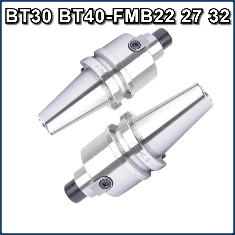 

BT30 BT40 FMB22 FMB27 FMB32 FMB40 40L 60L 100L Face Mill CNC Tool Holder 300R 400R Tool Head BT FMB TOOL Holder