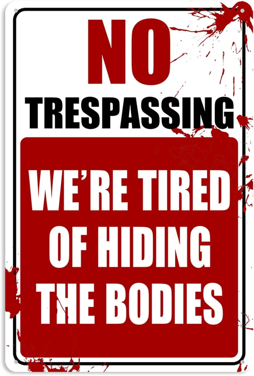 No Trespassing Sign Vintage Metal Tin Signs Warning Sign No Trespassing We;re Tired Of Hiding The Bodies Signs Halloween Decorat