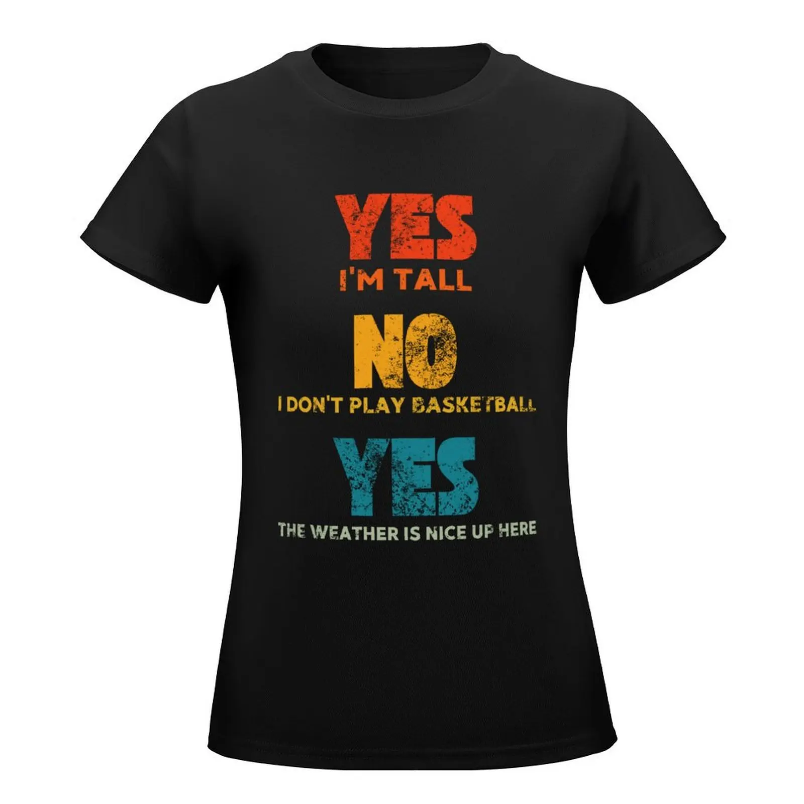 Yes i'm tall No I don't play basketball retro vintage T-Shirt heavyweights graphics kawaii clothes Woman fashion