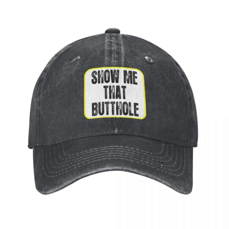 Show Me That Butthole Denim Baseball Cap Hip Hop Trucker Hat Summer Breathable Men Women Cute Custom Snapback Cap