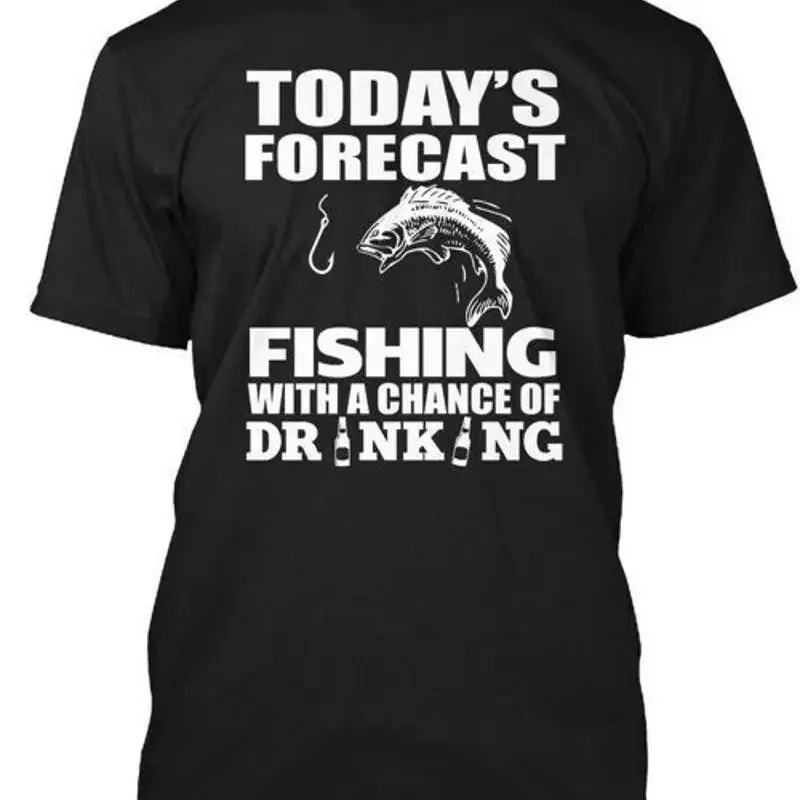 Fishing Todays Forecast With A Chance Of Drinking T Shirt Made in USA S to 5XL