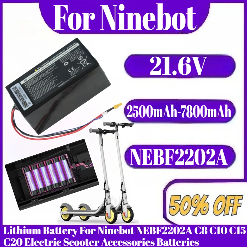 

2500mAh-7800mAh 21.6V Lithium Battery For Ninebot NEBF2202A C8 C10 C15 C20 Electric Scooter Accessories Batteries