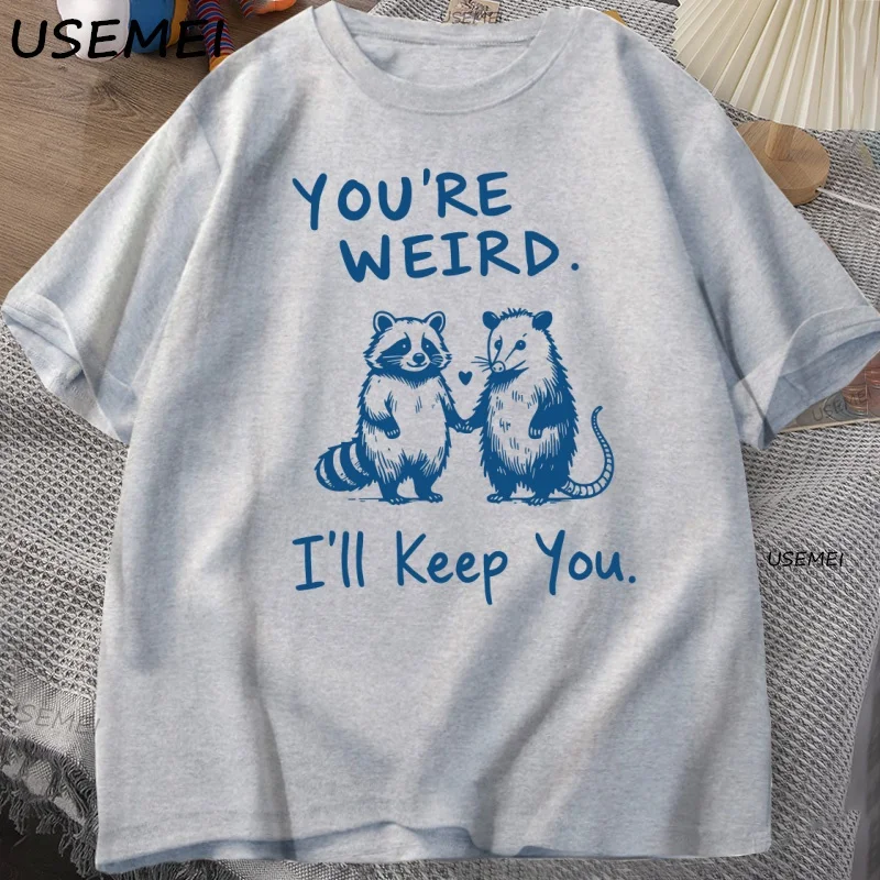 You're Weird I'll Keep You T Shirt Funny Raccoon T-Shirt Vintage Cotton Short Sleeve Loose Tshirt Men Women Graphic Tees Clothes - view 4