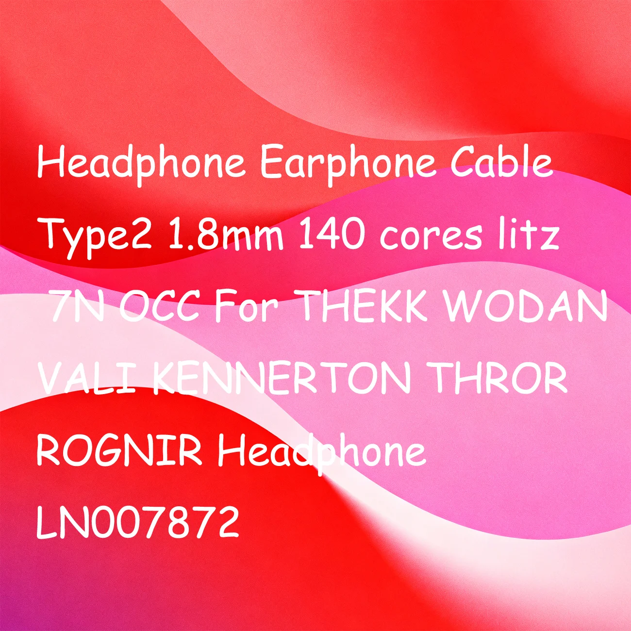 Kopfhörer-Kopfhörerkabel Typ 2 1,8 mm 140 Kerne Litz 7N OCC für THEKK WODAN VALI KENNERTON THROR ROGNIR Kopfhörer LN007872