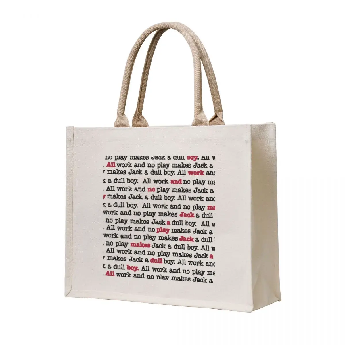 All Work And No Play Makes Jack A Dull Boy - White Tote Bag custom tote bag Candy bags Customizable tote bag