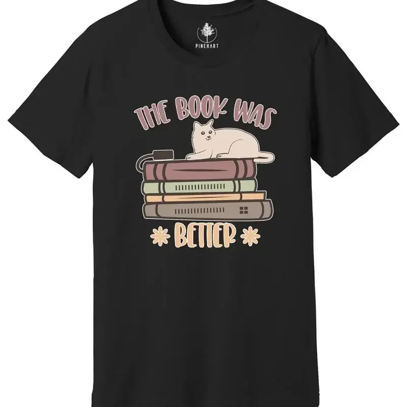 The Book Was Better Shirt, Book Lover Shirt, Librarian Shirt, Bookworm Shirt