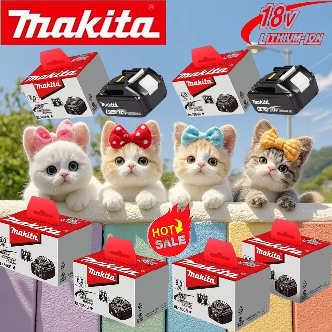 

♉︎100% Original Makita 18V 6.0Ah Li-ion battery for Makita BL1840B BL1850B BL1860B model power tools batteryr with BMS☘︎