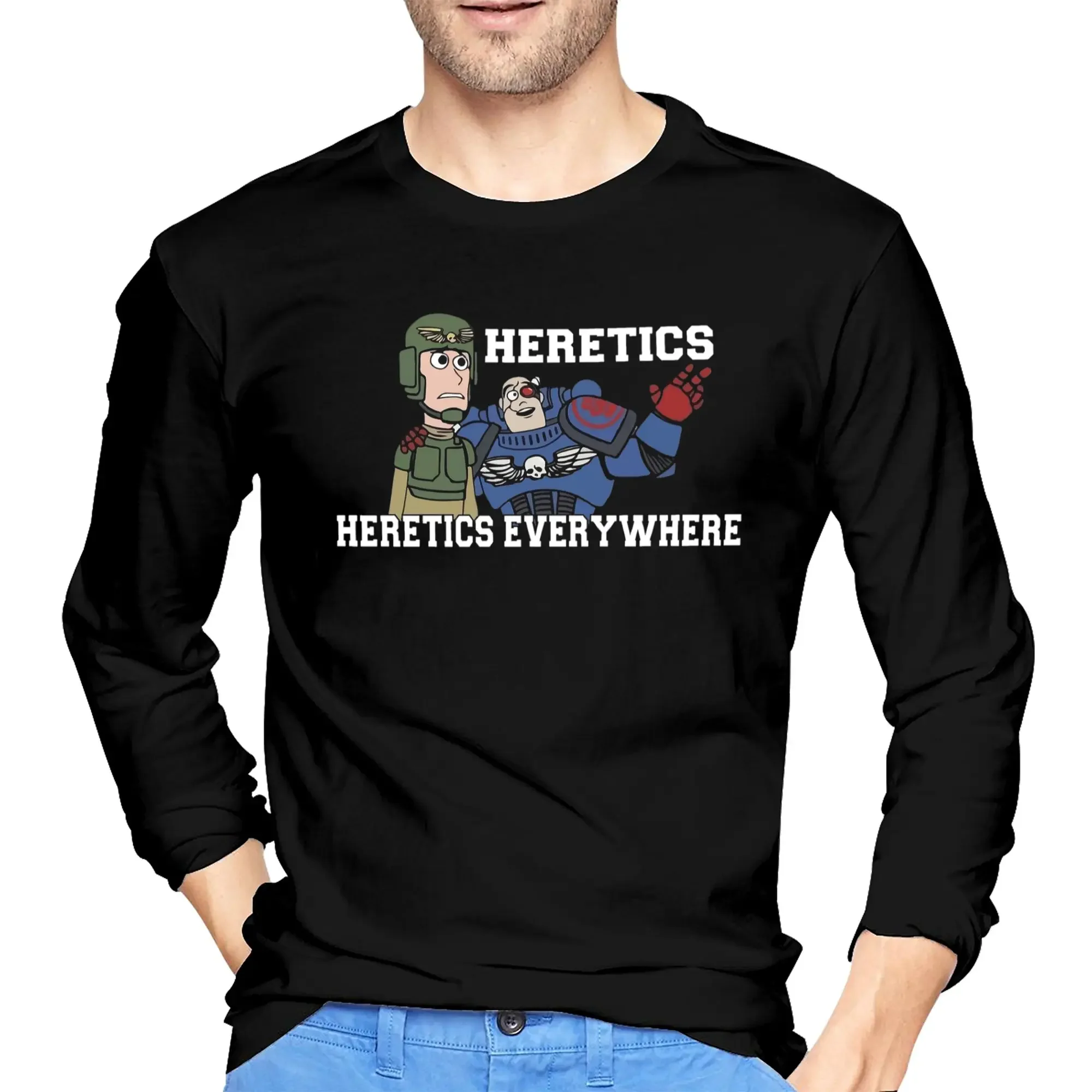 

Heretics, Heretics Everywhere!! 40k Print Men's Long Sleeved T-shirt Fashion Round Neck T shirts Spring and Autumn Men tops