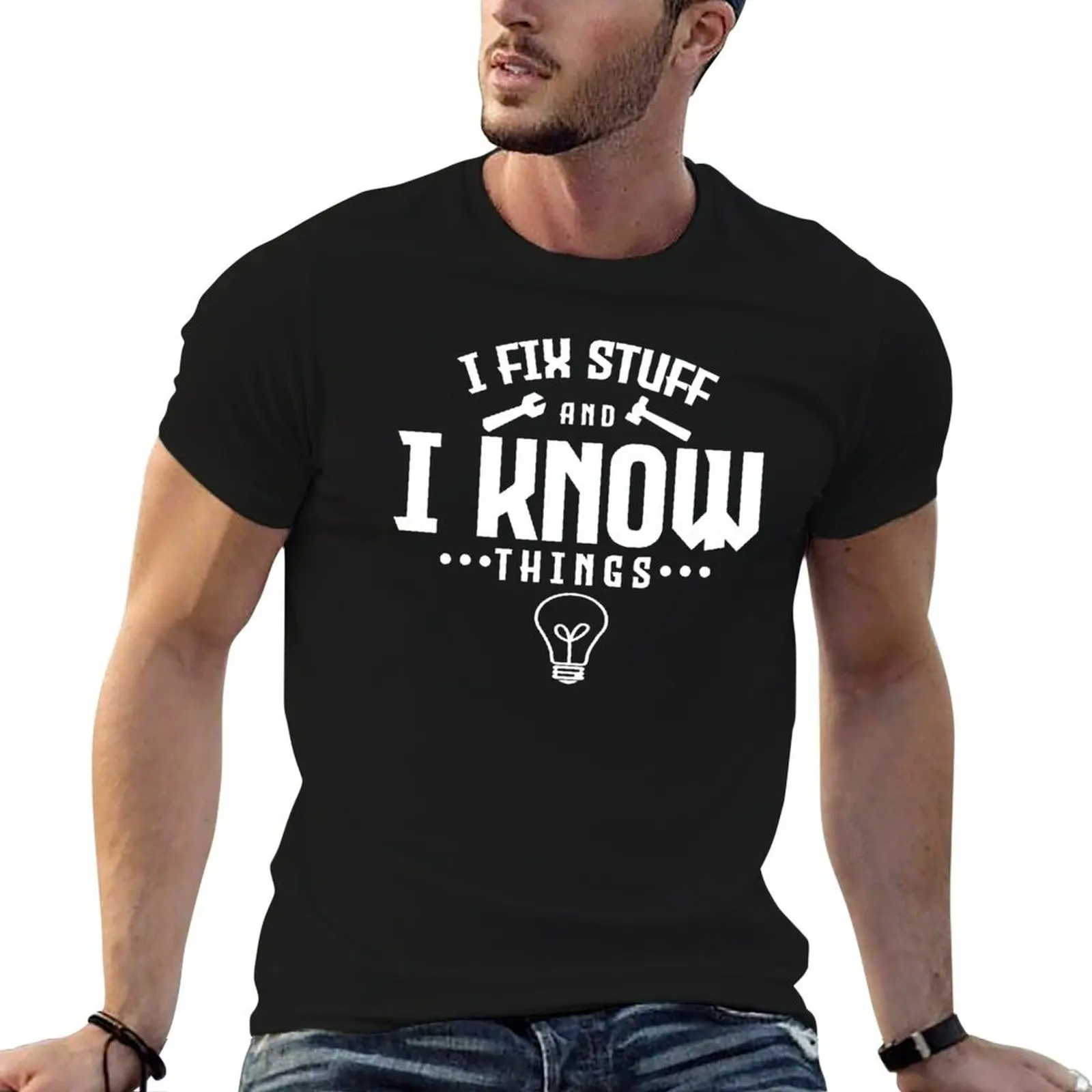 

Copy of I fix stuff and I know things black and white T-Shirt t shirts designer t shirt man designer T-Shirt