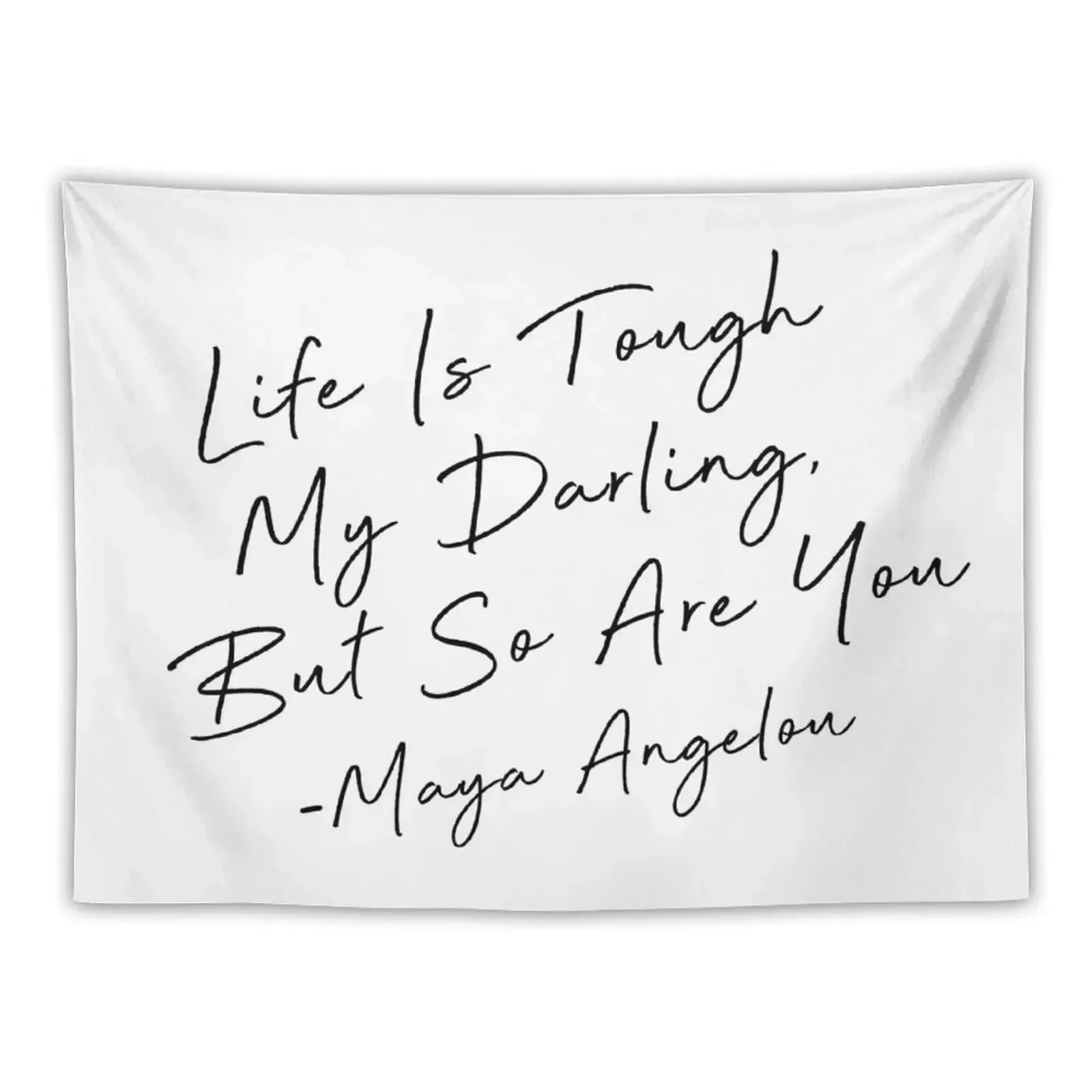 Life Is Tough My Darling, But So Are You Tapestry Cute Room Decor Decorative Wall Murals Tapestry